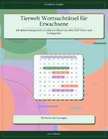 Tierwelt Wortsuchrätsel für Erwachsene: 100 abwechslungsreiche Großdruck Rätsel mit über 1500 Natur und Tierbegriffen (German Edition) B0H1XSSR5D Book Cover