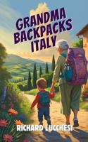 Grandma Backpacks Italy: Italian Comedy Memoir Short Story (Under the Tuscan Blunder) B0FLNY67ZZ Book Cover