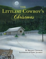 The Littlest Cowboy's Christmas (With Music CD) 1589803817 Book Cover