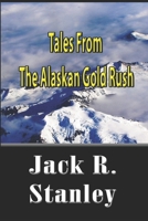 Tales of the Alaskan Gold Rush 1954212445 Book Cover