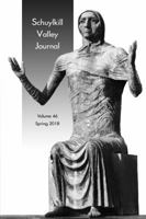 Schuylkill Valley Journal Volume 46 Spring 2018 0997626453 Book Cover