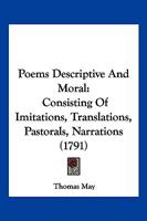 Poems Descriptive And Moral: Consisting Of Imitations, Translations, Pastorals, Narrations 1104891522 Book Cover