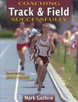 Coaching Track & Field Successfully (Coaching Successfully Series, 4000)