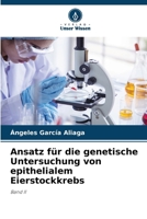Ansatz für die genetische Untersuchung von epithelialem Eierstockkrebs (German Edition) 6207426487 Book Cover