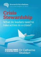 Crisis Stewardship: What do leaders need to take action in a crisis?: What do leaders need to take action in a crisis?: What do leaders need to take a 1915529328 Book Cover