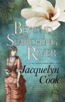 Beyond the Searching River 155748399X Book Cover