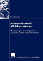 Investmentbanken in M&A-Transaktionen: Mandatsvergabe Und Erfolgsbeitrag Aus Sicht Deutscher Kauferunternehmen 3824480158 Book Cover