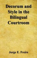 Decorum and Style in the Bilingual Courtroom 1608626652 Book Cover