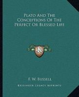 Plato And The Conceptions Of The Perfect Or Blessed Life 1162853786 Book Cover