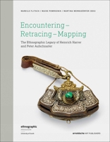 Encountering - Retracing - Mapping: The Ethnographic Legacy of Heinrich Harrer and Peter Aufschnaiter 3897905353 Book Cover