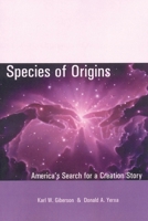 Species of Origins: America's Search for a Creation Story 0742507653 Book Cover
