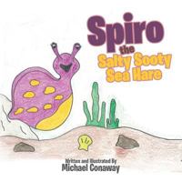 Spiro the Salty Sooty Sea Hare 1514475758 Book Cover