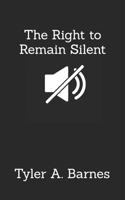 The Right to Remain Silent B0GLZJ6JRN Book Cover
