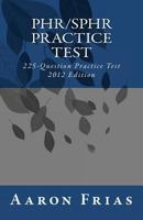 PHR/SPHR Practice Test - 2012 Edition 1448642744 Book Cover