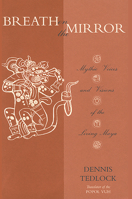 Breath on the Mirror: Mythic Voices and Visions of the Living Maya 0062509012 Book Cover