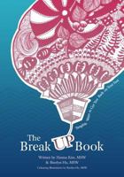 The Break UP Book: Tangible Ways to Get You Back on Your Feet 1496140893 Book Cover