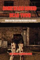 Dead Town/Homeward Bound 1611990378 Book Cover