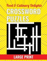 FOOD & CULINARY DELIGHTS CROSSWORD PUZZLES - LARGE PRINT B0CQ4DLWNS Book Cover