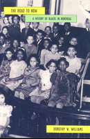 Road to Now: A History of Blacks in Montreal (Dossier Québec) 1550650653 Book Cover