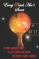 Every Peach Ain't Sweet B084QHPGKQ Book Cover