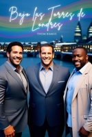 Bajo las Torres de Londres (Spanish Edition) B0DRZC8H8Z Book Cover