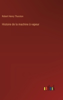 Histoire de la machine à vapeur 3385003954 Book Cover