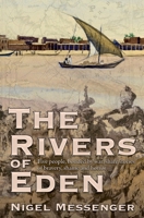 The Rivers of Eden: Five people, bonded by war, share stories of bravery, shame and horror 1838356983 Book Cover