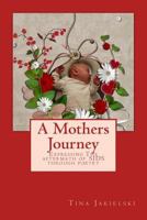 A Mothers Journey: The Aftermath of Sids Through Poetry 198618286X Book Cover