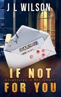 If Not For You (Adventures in Retirement) B0FNKQ9N8X Book Cover