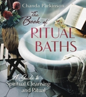 The Book of Ritual Baths: A Guide to Spiritual Cleansing and Renewal 0738780138 Book Cover