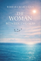 The Woman Between Two Seas B0GM6RHMR5 Book Cover