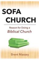 Sofa Church: Reason for Doing a Biblical Church 0979039762 Book Cover