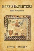 Hope's Daughters: Faith and Culture 1449018521 Book Cover