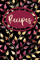 Recipes: Blank Recipe Notebook Journal to Save Your Favorite Recipes and Meals 1671585704 Book Cover