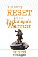 Pressing RESET for the Parkinson's Warrior B0CCBTSY4R Book Cover