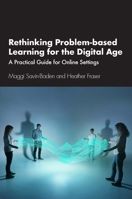 Rethinking Problem-Based Learning for the Digital Age: A Practical Guide for Online Settings 1032153202 Book Cover