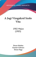 A Jogi Vizsgakrol Szolo Vita: 1902 Majus (1903) 1160763267 Book Cover