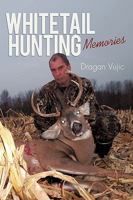 Whitetail Hunting Memories 1450219225 Book Cover