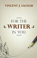 For the Writer in You 0989813339 Book Cover