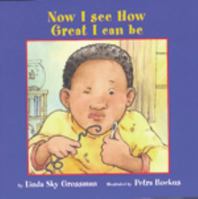 Now I See How Great I Can Be (I'm a Great Little Kid Series) 1896764525 Book Cover