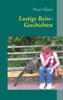 Lustige Reise-Geschichten: Lustige und bescheuerte Reise-Episoden 373224380X Book Cover