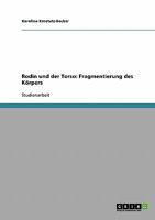 Rodin und der Torso. Fragmentierung des K�rpers 3638639835 Book Cover