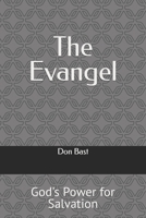The Evangel: God's Power for Salvation 1496172477 Book Cover