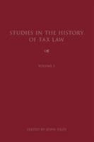Studies in the History of Tax Law: Volume 3 1841139564 Book Cover