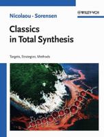 Classics in Total Synthesis: Targets, Strategies, Methods 3527292314 Book Cover