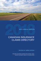 Canadian Insurance Claims Directory 2018: 86th Edition 1487523009 Book Cover