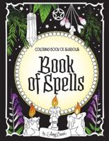 Coloring Book of Shadows: Book of Spells 1732764050 Book Cover