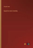 Quand la terre trembla (French Edition) 3368938983 Book Cover