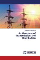 An Overview of Transmission and Distribution 3659883468 Book Cover