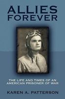 Allies Forever: The Life and Times of an American POW 1432730304 Book Cover